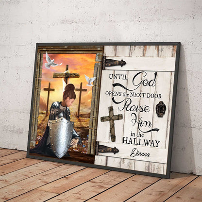 Personalized Warrior Of God Until God Opens The Next Door Praise Him In The Hallway Poster Canvas