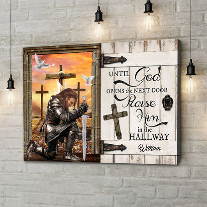 Personalized Warrior Of God Until God Opens The Next Door Praise Him In The Hallway Poster Canvas