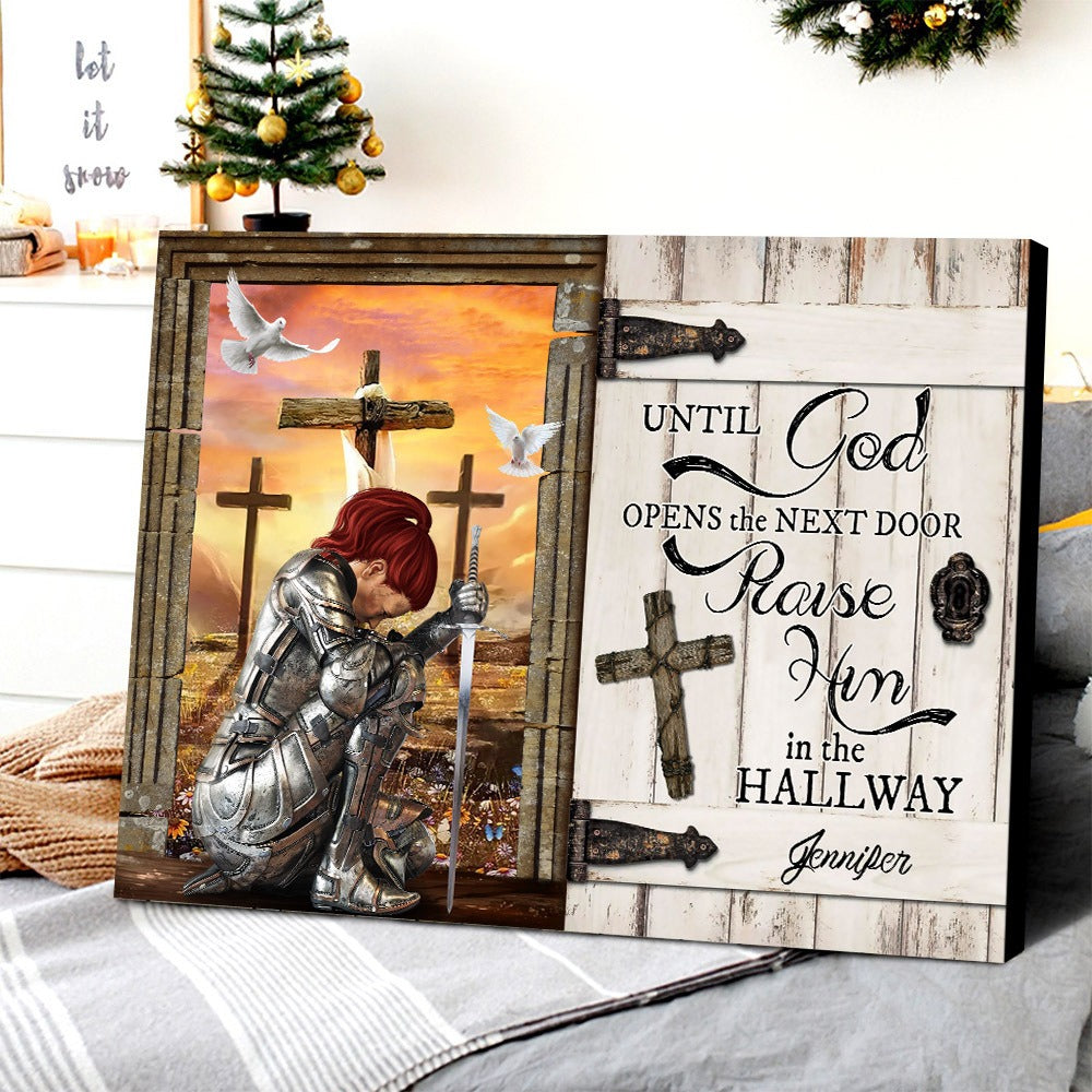 Personalized Warrior Of God Until God Opens The Next Door Praise Him In The Hallway Poster Canvas