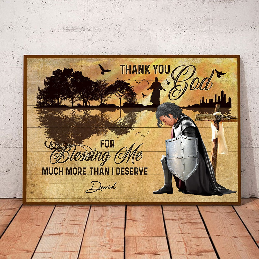 Personalized Warrior Of God Thank You God For Blessing Me Much More Than I Deserve Poster Canvas