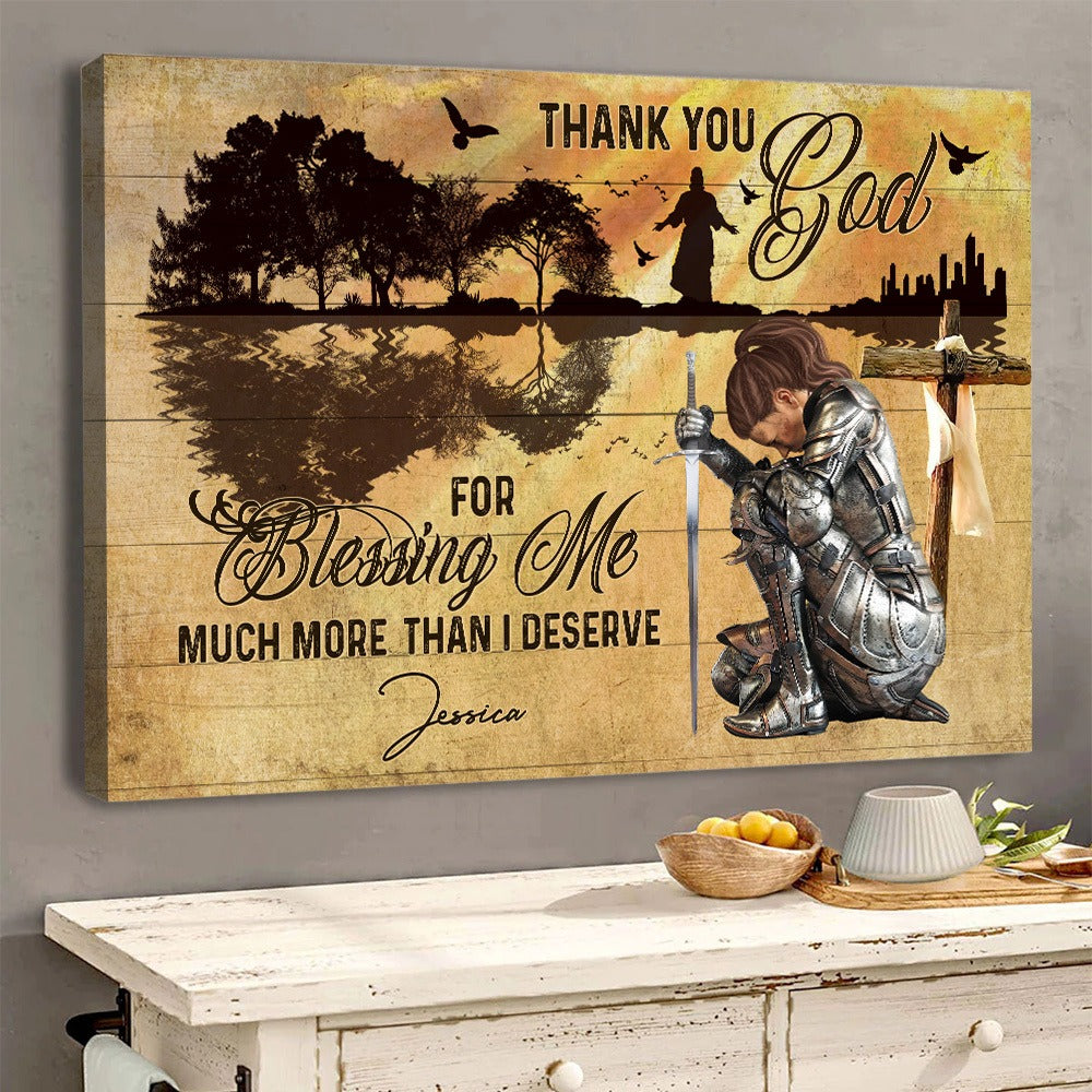 Personalized Warrior Of God Thank You God For Blessing Me Much More Than I Deserve Poster Canvas