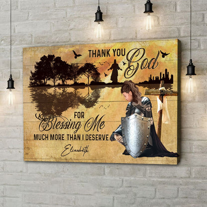 Personalized Warrior Of God Thank You God For Blessing Me Much More Than I Deserve Poster Canvas