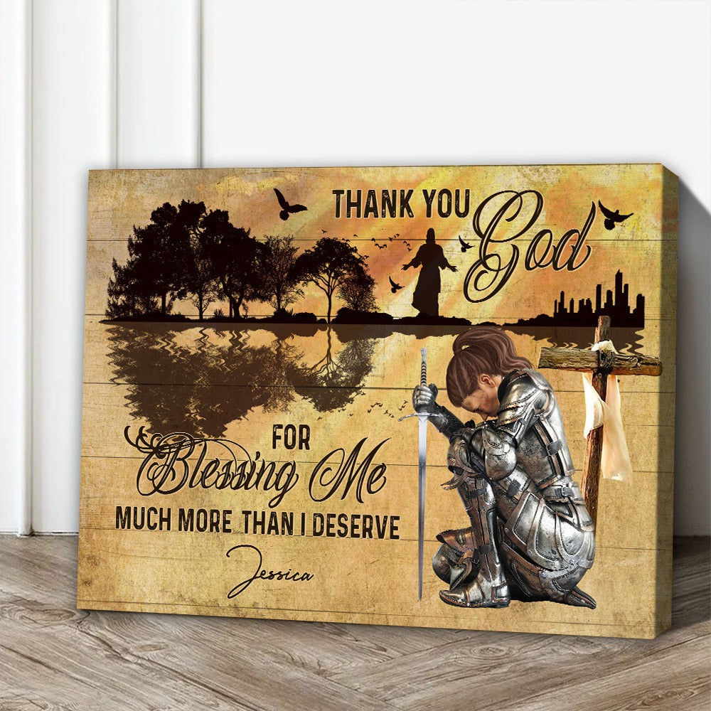 Personalized Warrior Of God Thank You God For Blessing Me Much More Than I Deserve Poster Canvas