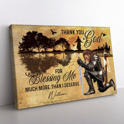 Personalized Warrior Of God Thank You God For Blessing Me Much More Than I Deserve Poster Canvas