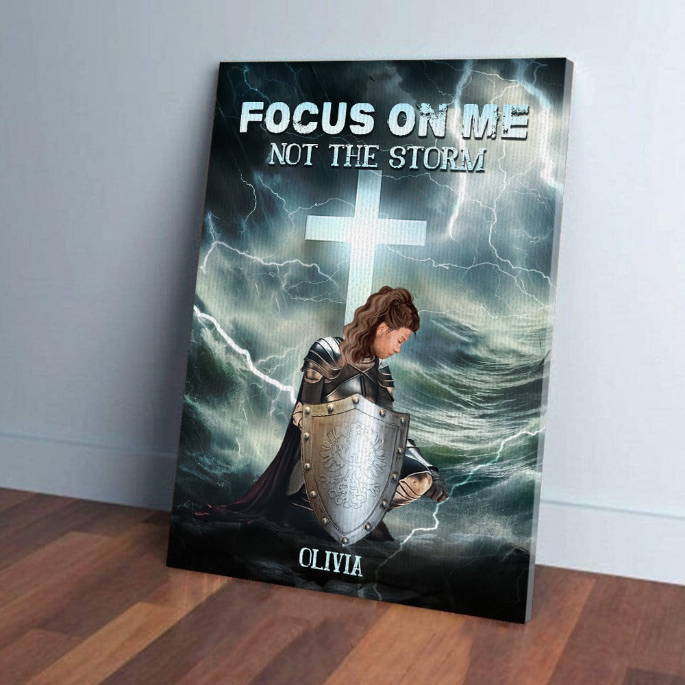 Personalized Warrior Of God, Focus On Me Not The Storm Poster Canvas