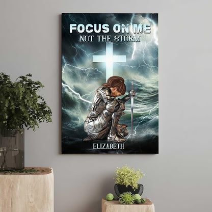 Personalized Warrior Of God, Focus On Me Not The Storm Poster Canvas