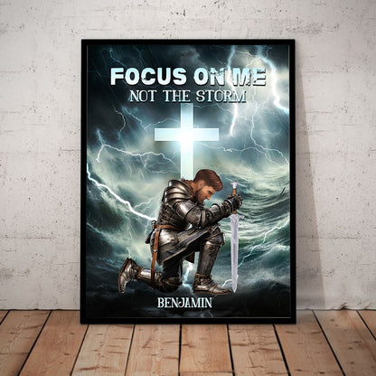 Personalized Warrior Of God, Focus On Me Not The Storm Poster Canvas