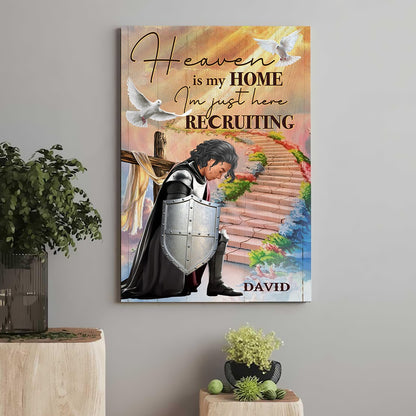 Personalized Warrior Of God, Heaven Is My Home I’m Just Here Recruiting Poster Canvas