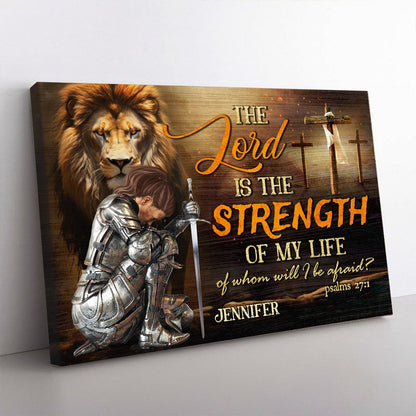 Personalized Warrior Of God, The Lord is The Strength Of My Life-Psalm 27:1 Poster Canvas