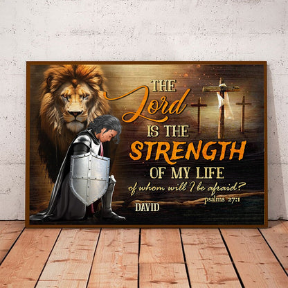 Personalized Warrior Of God, The Lord is The Strength Of My Life-Psalm 27:1 Poster Canvas