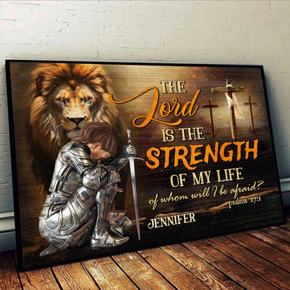 Personalized Warrior Of God, The Lord is The Strength Of My Life-Psalm 27:1 Poster Canvas