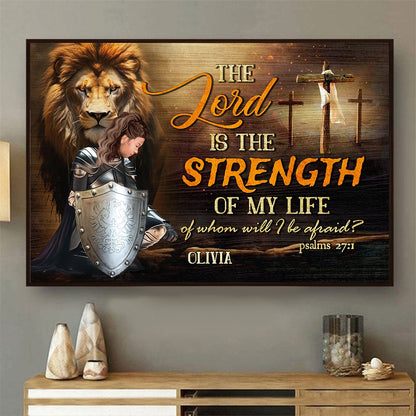 Personalized Warrior Of God, The Lord is The Strength Of My Life-Psalm 27:1 Poster Canvas