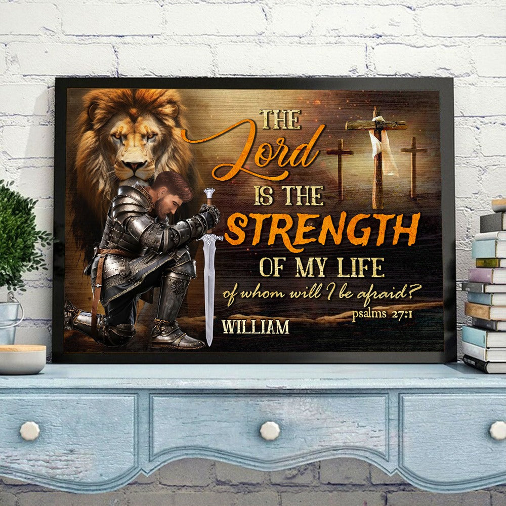 Personalized Warrior Of God, The Lord is The Strength Of My Life-Psalm 27:1 Poster Canvas