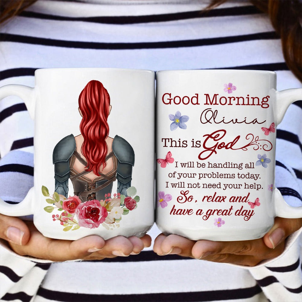 Personalized Woman Warrior Good Morning This Is God I Will Be Handling Your Problems Today White Mug