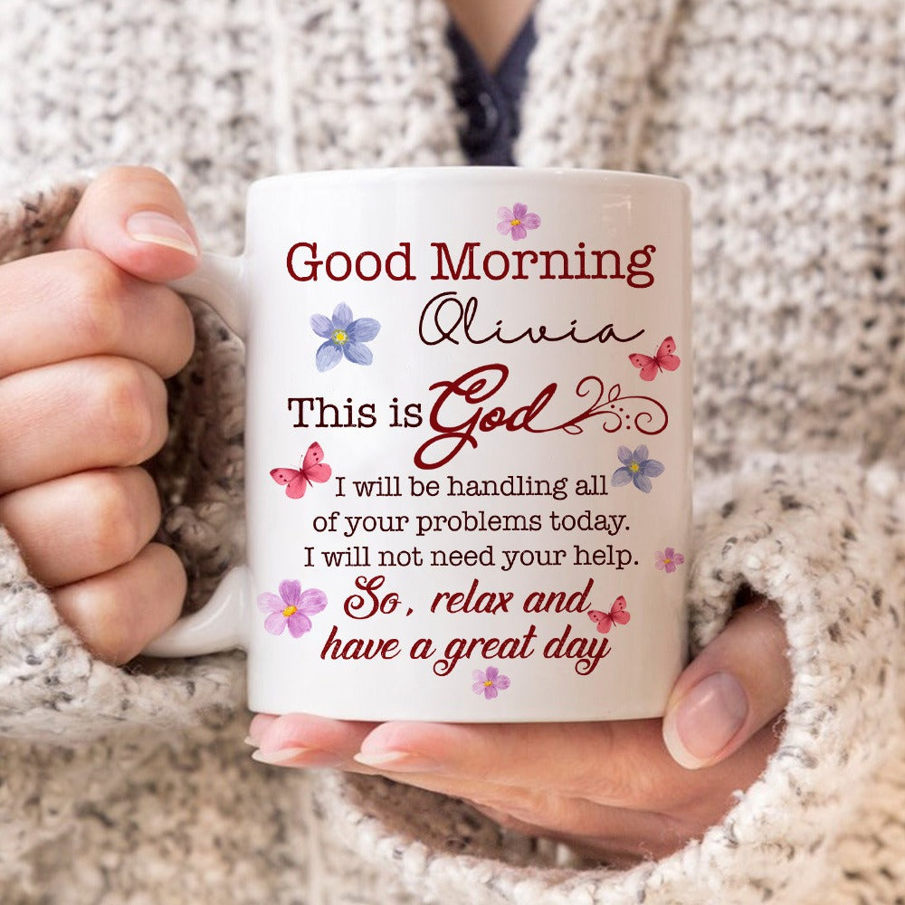 Personalized Woman Warrior Good Morning This Is God I Will Be Handling Your Problems Today White Mug