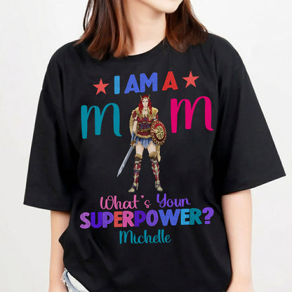 Personalized Woman Warrior I Am A Mom What's Your Superpower T-Shirt