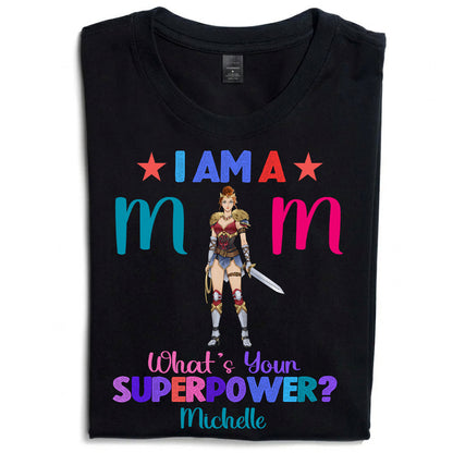 Personalized Woman Warrior I Am A Mom What's Your Superpower T-Shirt