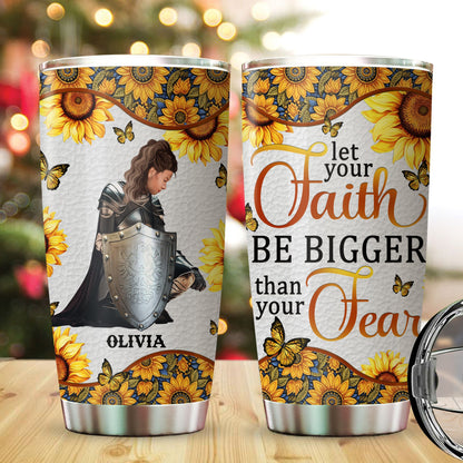 Personalized Woman Warrior Of God Let Your Faith Be Bigger Than Your Fear Tumbler