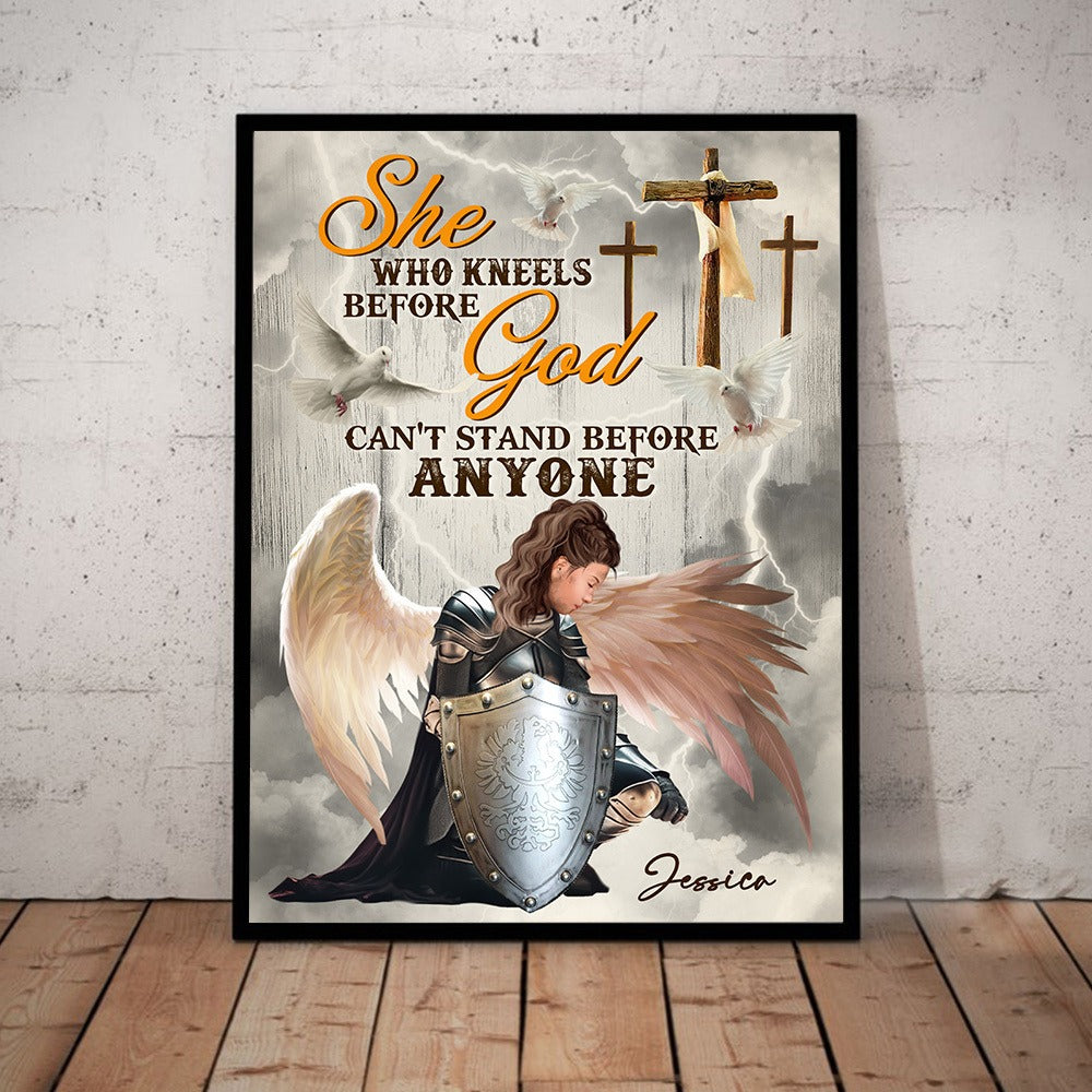 Personalized Woman Warrior Of God She Who Kneels Before God Can Stand Before Anyone Poster Canvas