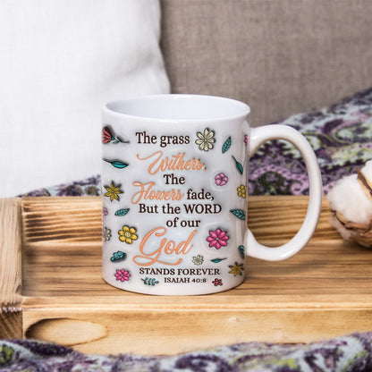 Personalized Woman Warrior Of God The Grass Withers The Flowers Fade 3D Inflated Effect White Mug