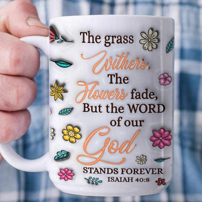 Personalized Woman Warrior Of God The Grass Withers The Flowers Fade 3D Inflated Effect White Mug