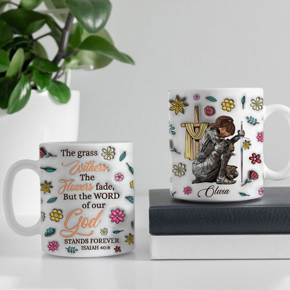 Personalized Woman Warrior Of God The Grass Withers The Flowers Fade 3D Inflated Effect White Mug