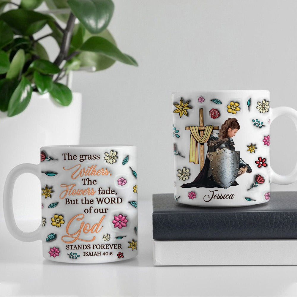 Personalized Woman Warrior Of God The Grass Withers The Flowers Fade 3D Inflated Effect White Mug