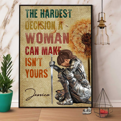 Personalized Woman Warrior Of God The Hardest Decision A Woman Can Make Is Not Yours Poster Canvas