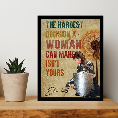 Personalized Woman Warrior Of God The Hardest Decision A Woman Can Make Is Not Yours Poster Canvas