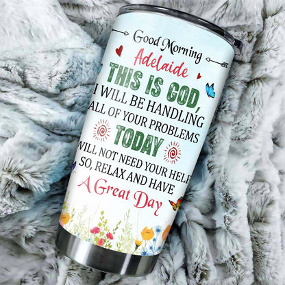 Personalized Woman Warrior of God This Is God I Will Be Handling All of Your Problems Today Tumbler