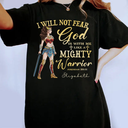 Personalized Wonder Woman Warrior Of God, I Will Not Fear For God Is With Me Jeremiah 20:11 T-Shirt