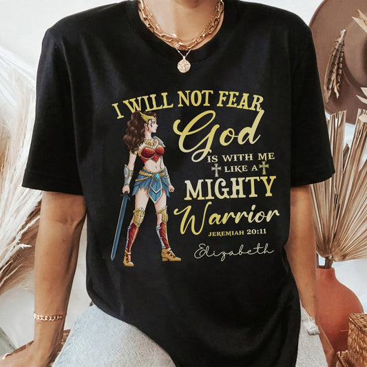 Personalized Wonder Woman Warrior Of God, I Will Not Fear For God Is With Me Jeremiah 20:11 T-Shirt