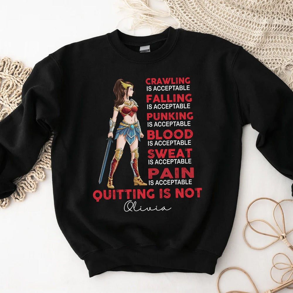 Personalized Wonder Woman Warrior, Crawling Is Acceptable Falling Is Acceptable Quitting Is Not Sweatshirt