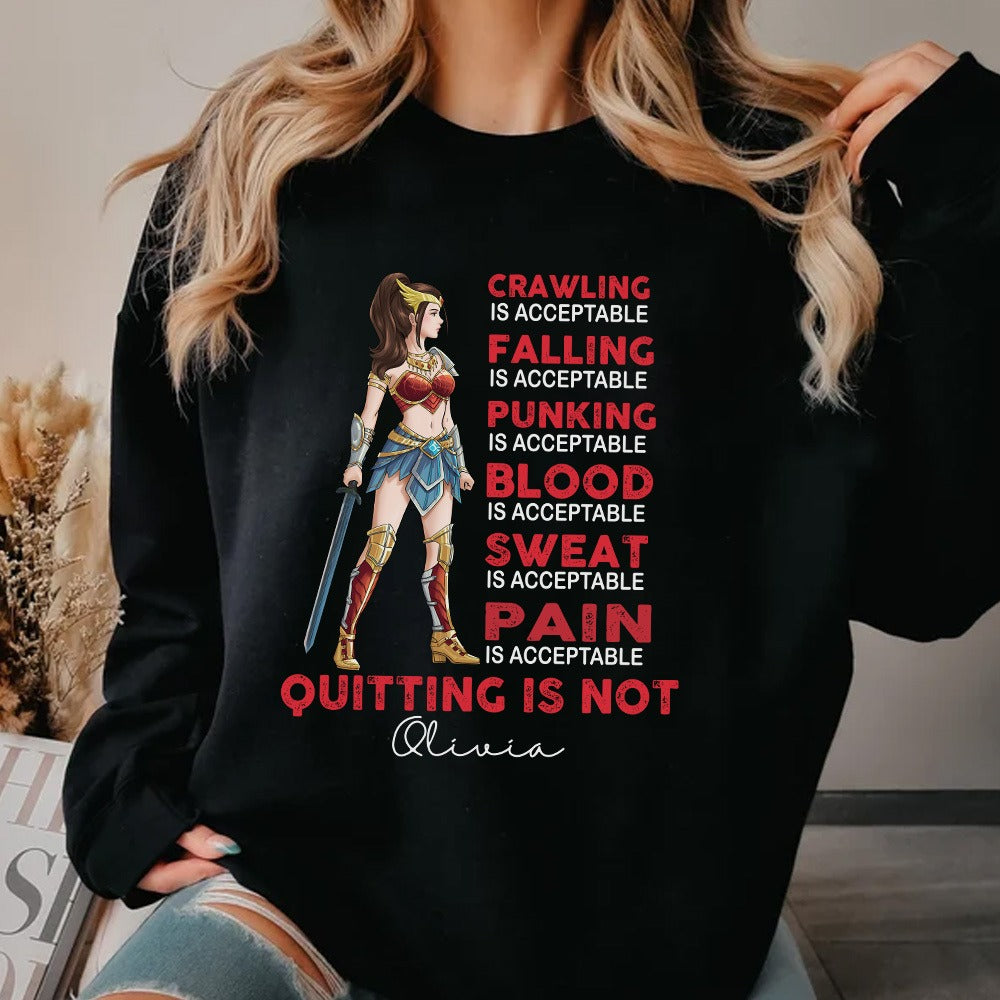 Personalized Wonder Woman Warrior, Crawling Is Acceptable Falling Is Acceptable Quitting Is Not Sweatshirt