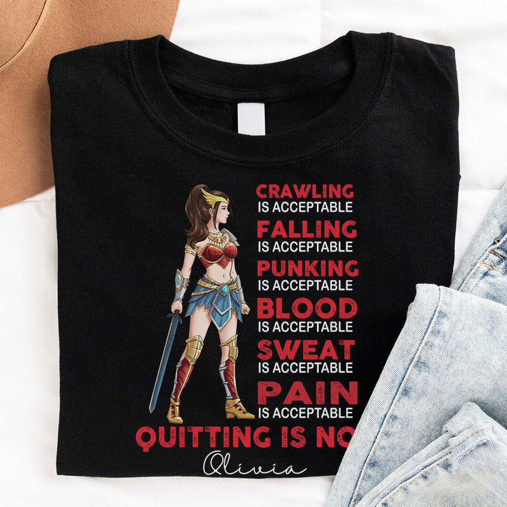 Personalized Wonder Woman Warrior, Crawling Is Acceptable Falling Is Acceptable Quitting Is Not T-Shirt