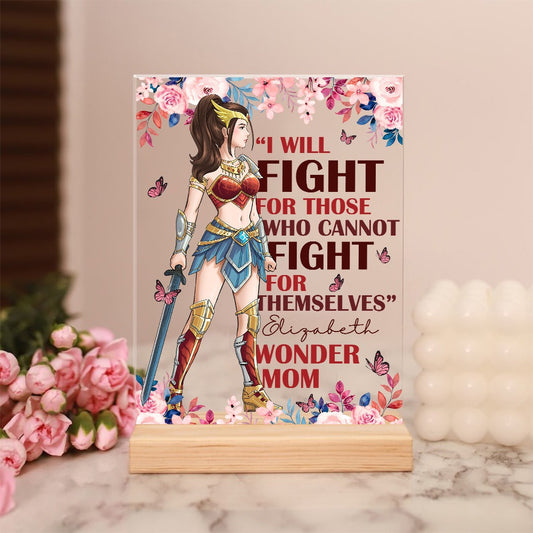 Personalized Wonder Woman Warrior, I Will Fight For Those Who Cannot Fight Acrylic Plaque