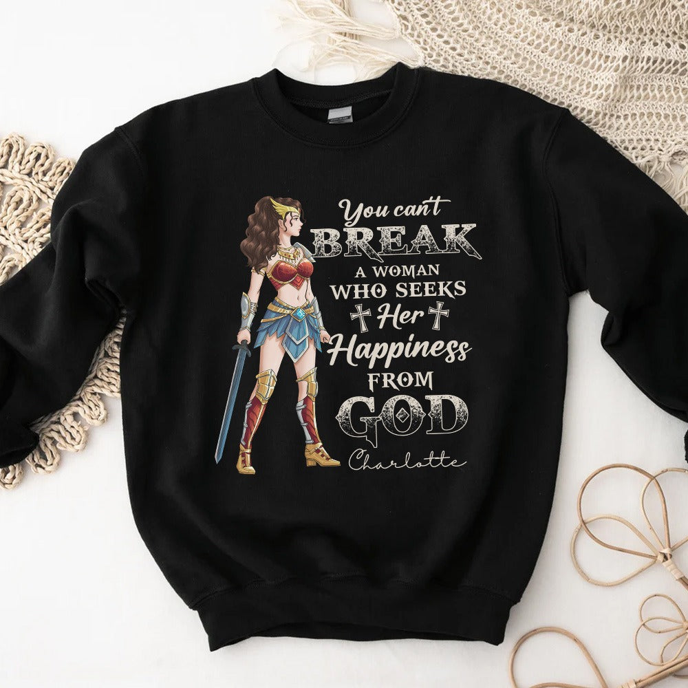 Personalized Wonder Woman Warrior, You Can't Break A Woman Who Seeks Her Happiness From God Sweatshirt