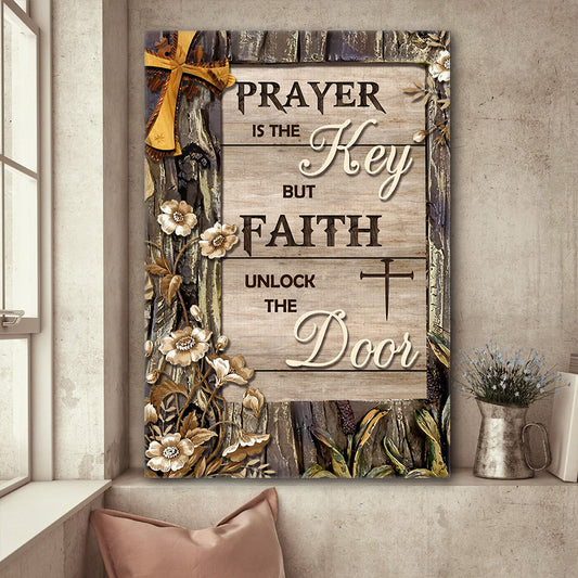 Prayer Is The Key, But Faith Unlocks The Door Vintage Poster Canvas Prints