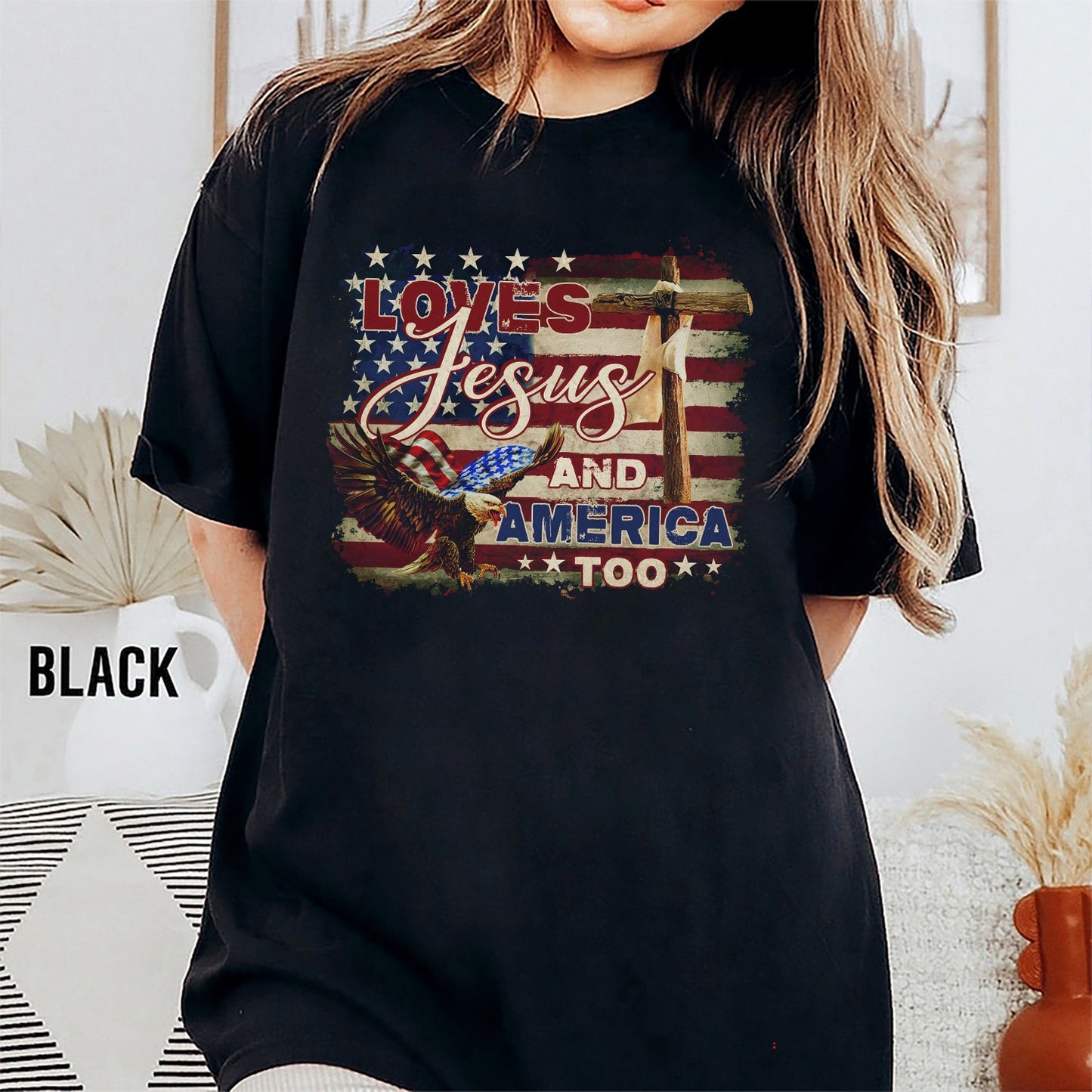 Loves Jesus And America Too, Jesus Lover America T-Shirt