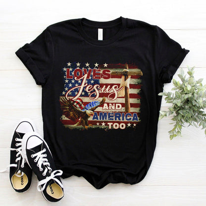 Loves Jesus And America Too, Jesus Lover America T-Shirt