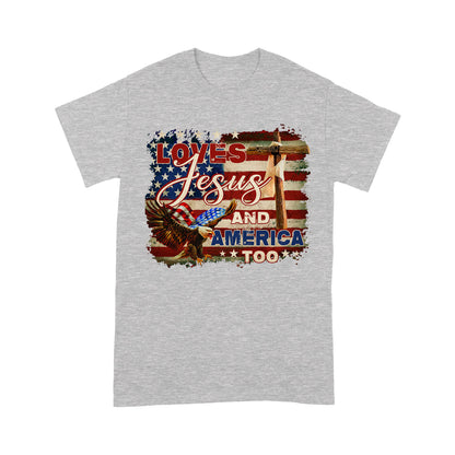 Loves Jesus And America Too, Jesus Lover America T-Shirt