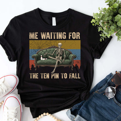 Skeleton Bowling Me Waiting for the Ten Pin to Fall T-Shirt
