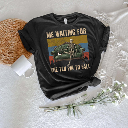 Skeleton Bowling Me Waiting for the Ten Pin to Fall T-Shirt