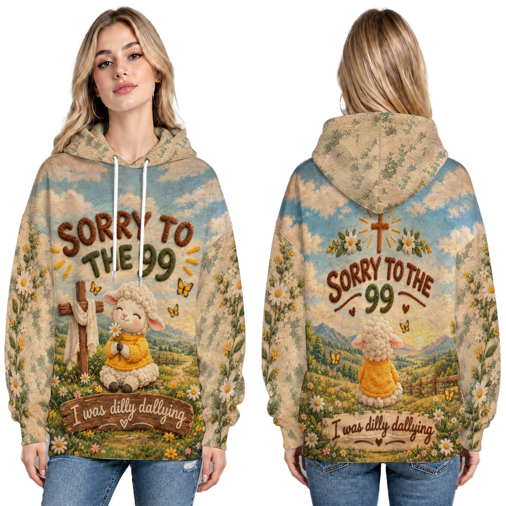 Sorry To The 99 I Was Dilly Dallying Christian Sheep Funny 3D All Over Print T-Shirt And Hoodie