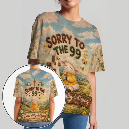 Sorry To The 99 I Was Dilly Dallying Christian Sheep Funny 3D All Over Print T-Shirt And Hoodie