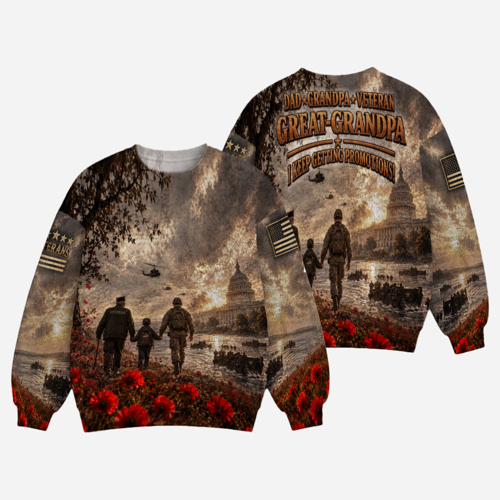 Dad Grandpa Veteran Great Grandpa I Keep Getting Promotions 3D All Over Print T-Shirt And Hoodie