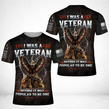 I Was A Veteran Eagle Military 3D All Over Print T-Shirt And Hoodie