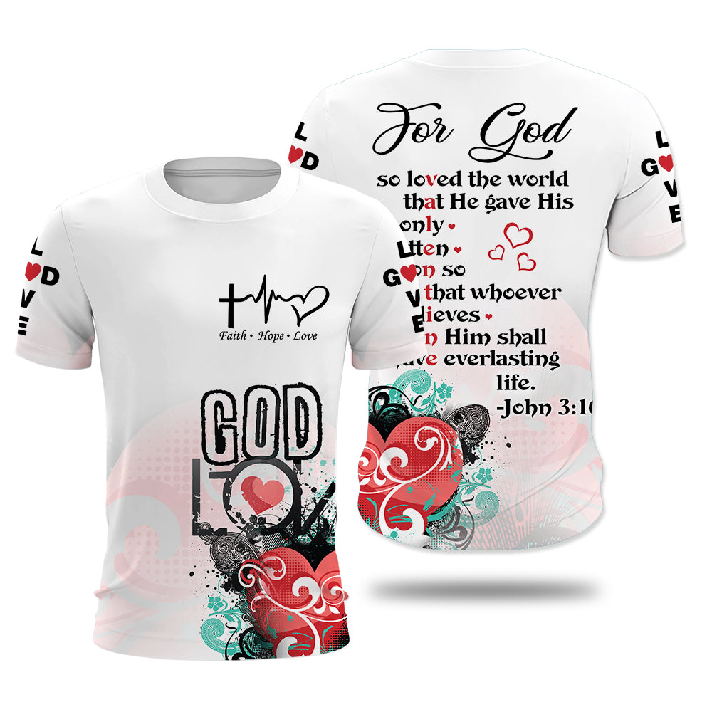 John 3:16 For God So Loved The World That He Gave His Son 3D All Over Print T-Shirt And Hoodie