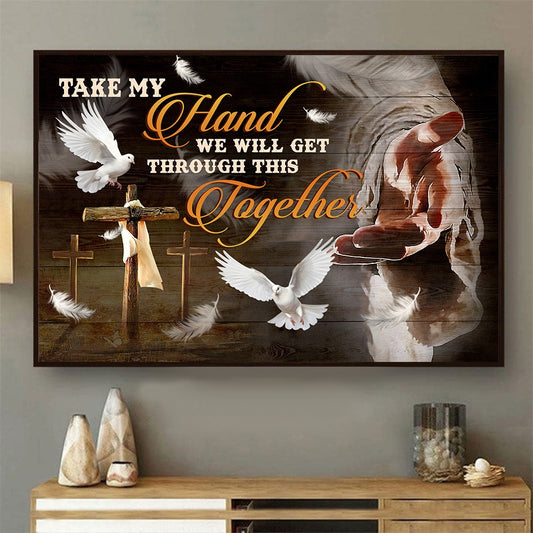 The Hand Of God, Take My Hand We Will Cet Through This Together Poster Canvas