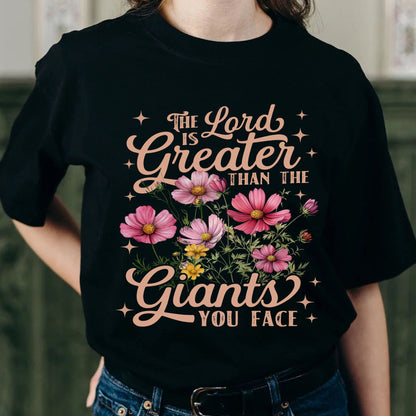 The Lord Is Greater Than The Giants You Face Shirt - Inspirational Christian T-Shirt